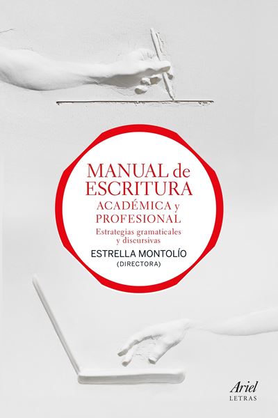 Manual de escritura académica y profesional (vol. I y II), 2018 "Estrategias gramaticales y discursivas"