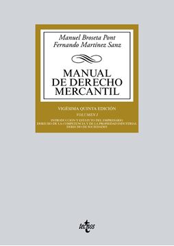 Manual de Derecho Mercantil 25ª ed, 2018 "Vol. I. Introducción y estatuto del empresario. Derecho de la competencia y de la propiedad industrial"