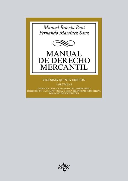 Manual de Derecho Mercantil 25ª ed, 2018 "Vol. I. Introducción y estatuto del empresario. Derecho de la competencia y de la propiedad industrial"