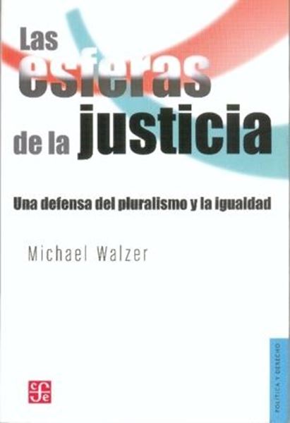 Las Esferas de las Justicia: una Defensa de la Justicia y de la Igualdad