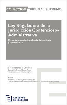 Imagen de Ley Reguladora de la Jurisdicción Contencioso-Administrativa 2018 "Comentada, con Jurisprudencia Sistematizada y Concordancias. Colección Tribunal Supremo"