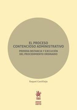 Imagen de Proceso Contencioso Administrativo, El, 2018 "Primera instancia y ejecución del procedimiento ordinario"