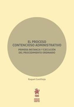 Imagen de Proceso Contencioso Administrativo, El, 2018 "Primera instancia y ejecución del procedimiento ordinario"