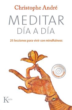 Meditar día a día "25 lecciones para vivir con mindfulness"