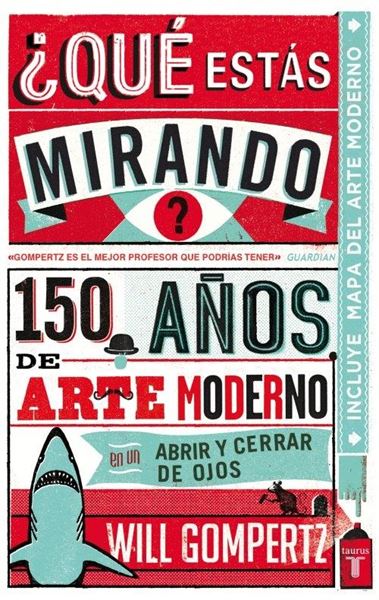 ¿Qué estás mirando? "150 años de arte moderno en un abrir y cerrar de ojos"