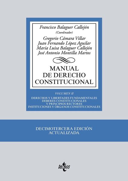 Manual de Derecho Constitucional 13ª ed, 2018 "Vol. II: Derechos y libertades fundamentales. Deberes constitucionales y principios rectores "