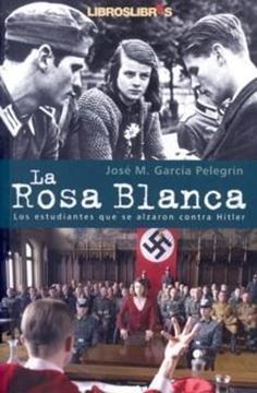 Rosa Blanca, La "Los estudiantes que se alzaron contra Hitler"
