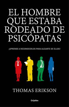 Hombre que estaba rodeado de psicópatas, El, 2018 "¡Aprende a reconocerlos para alejarte de ellos!"