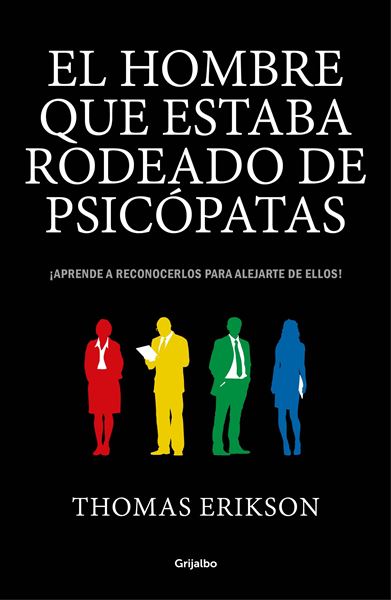 Hombre que estaba rodeado de psicópatas, El, 2018 "¡Aprende a reconocerlos para alejarte de ellos!"