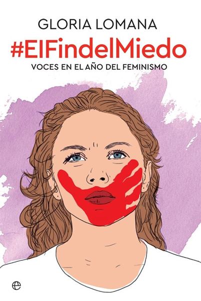 Fin del miedo, El, 2018 "Voces en el año del feminismo"
