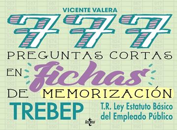 777 Preguntas cortas en fichas de memorización "RDLEG. 5/2015, de 30 de octubre, por el que se aprueba el T.R. Ley Estatuto Básico del Empleado Público"