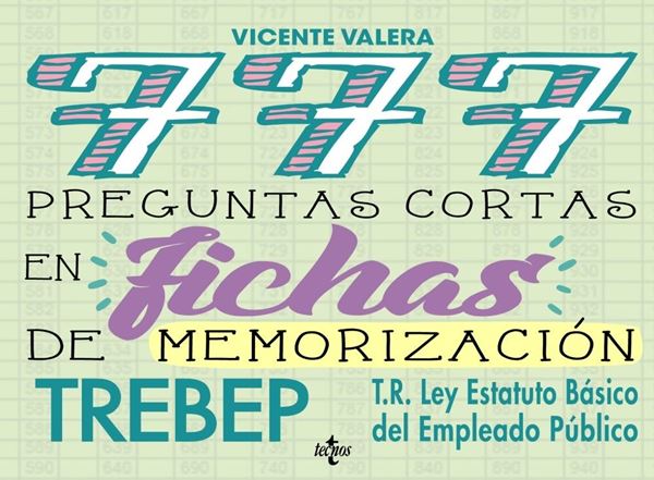 777 Preguntas cortas en fichas de memorización "RDLEG. 5/2015, de 30 de octubre, por el que se aprueba el T.R. Ley Estatuto Básico del Empleado Público"