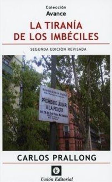 Tiranía de los imbéciles, La 2ª ed, 2018