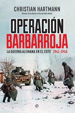 Operación Barbarroja "La guerra alemana en el este. 1941-1945"
