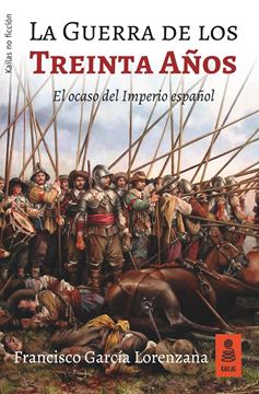 Guerra de los Treinta Años, La "El ocaso del Imperio español"