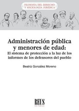 Administración pública y menores de edad, 2018 "El sistema de protección a la luz de los informes de los defensores del Pueblo"