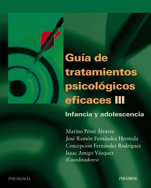 Guia de Tratamientos Psicologicos Eficaces. Tomo III "Infancia y Adolescencia"