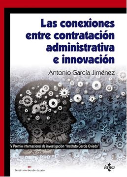 Conexiones entre contratación administrativa e innovación, 2018 "IV Premio Internacional de Investigación  " Instituto García Oviedo ""