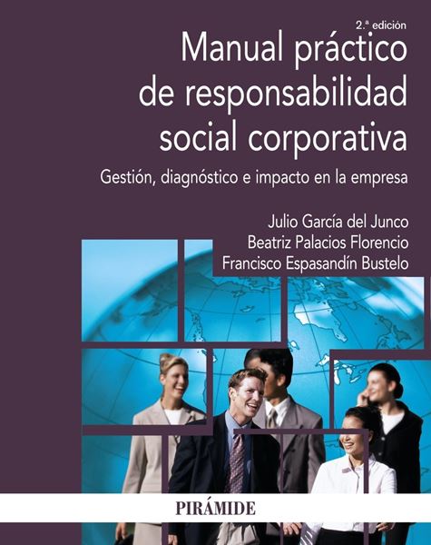 Manual práctico de responsabilidad social corporativa 2ª ed, 2018 "Gestión, diagnóstico e impacto en la empresa"