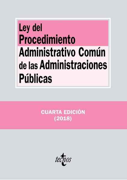 Ley del Procedimiento Administrativo Común de las Administraciones Públicas 4ªed. 2018