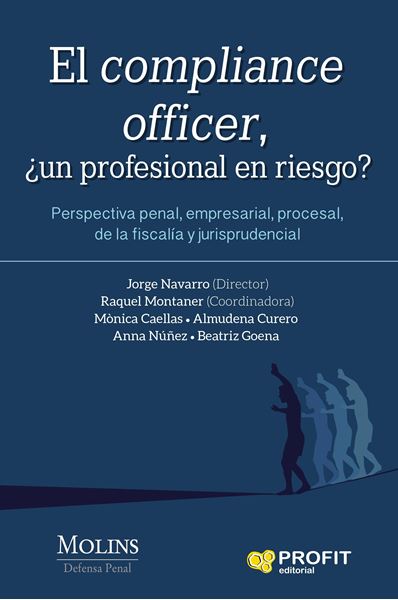 Compliance officer, ¿un profesional en riesgo?, 2018 "Perspectiva penal, empresarial, procesal, de la fiscalía y jurisprudencial"