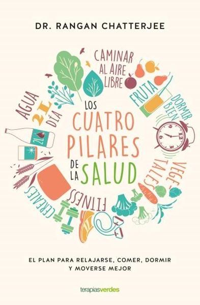 Los cuatro pilares de la salud, 2018 "El plan para relajarse, comer, dormir y moverse mejor"