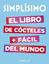 Simplísimo. El libro de cócteles más fácil del mundo