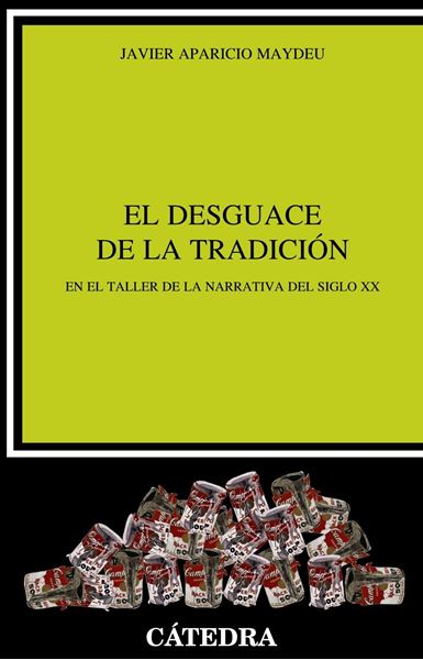 Desguace de la tradición, El 3ª ed, 2018 "En el taller de la narrativa del siglo XX"
