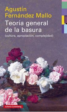 Teoría general de la basura "(cultura, apropiación, complejidad)"