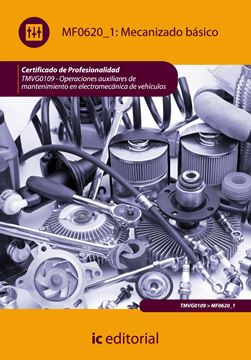 LIBRO. Mecanizado básico. tmvg0109 - operaciones auxiliares de mantenimiento en electro