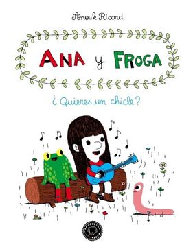 Ana y Froga, tomo 1: ¿Quieres un chicle?