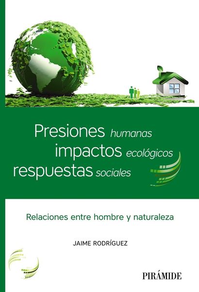 Presiones humanas, impactos ecológicos, respuestas sociales "Relaciones entre hombre y naturaleza"