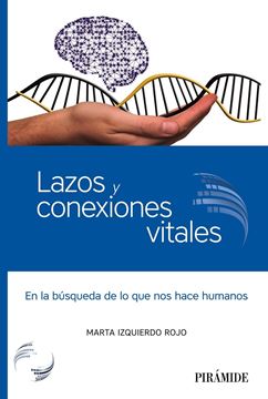 Lazos y conexiones vitales "En la búsqueda de lo que nos hace humanos"