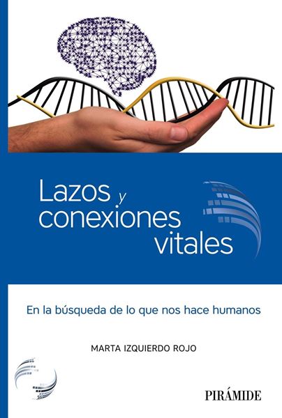 Lazos y conexiones vitales "En la búsqueda de lo que nos hace humanos"