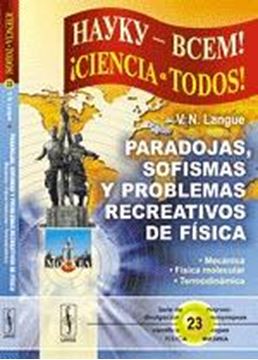 Paradojas, Sofismas y Problemas Recreativos de Física "Mecánica, Física Molecular y Termodinámica"