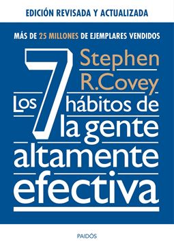 Los 7 hábitos de la gente altamente efectiva. Ed. revisada y actualizada 2018