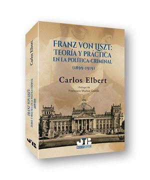 Franz Von Liszt, 2018 "Teoría y práctica en la política-criminal"