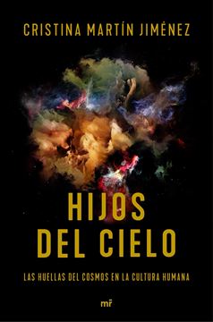 Hijos del cielo, 2018 "Las huellas del cosmos en la cultura humana"