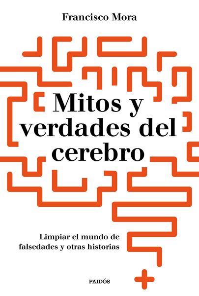 Mitos y verdades del cerebro, 2018 "Limpar el mundo de falsedades y otras historias"