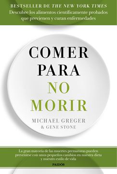 Comer para no morir, 2018 "Descubre los alimentos científicamente probados que previenen y curan enfermedades"