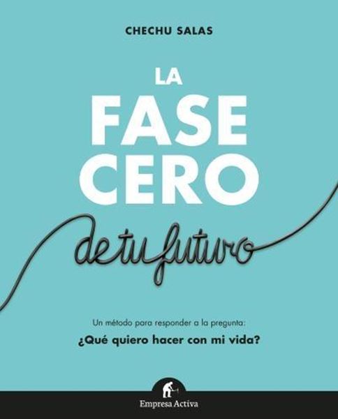 Fase cero de tu futuro, La, 2018 "Responde a la pregunta ¿Qué quiero hacer con mi vida?"