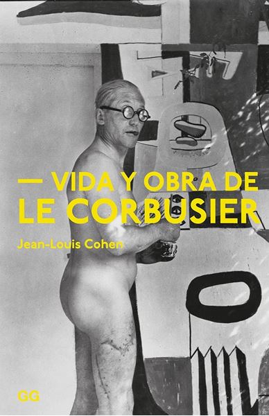 Vida y obra de Le Corbusier, 2018