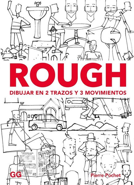 Rough. Dibujar en 2 trazos y 3 movimientos, 2018 "Personajes, animales, espacios, objetos..."