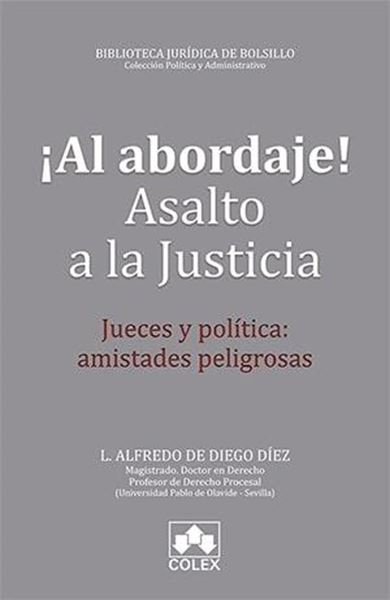 ¡Al abordaje! Asalto a la justicia, 2018 "Jueces y política: amistades peligrosas"