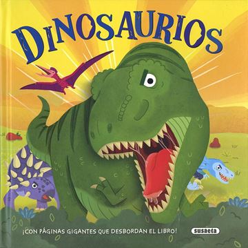 Dinosaurios "Con páginas gigantes que desbordan el libro"