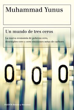 Un mundo de tres ceros, 2018 "La nueva economía de pobreza cero, desempleo cero y cero emisiones netas"