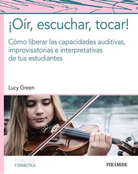 ¡Oír, escuchar, tocar!, 2018 "Cómo liberar las capacidades auditivas, improvisatorias e interpretativa"