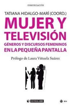 Mujer y televisión "Géneros y discursos femeninos en la pequeña pantalla"