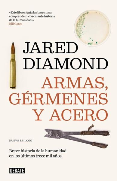 Armas, gérmenes y acero "Breve historia de la humanidad en los últimos trece mil años"