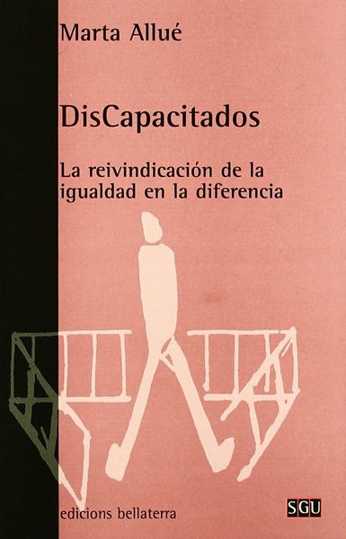 (Dis)capacitados "la reivindicación de la igualdad en la diferencia"